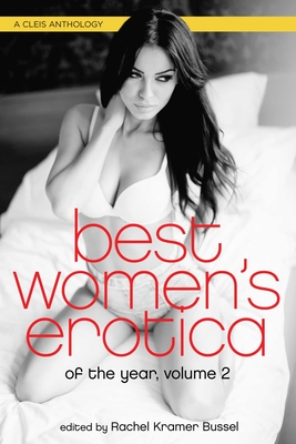 Best Women's Erotica of the Year, Volume 2 By Rachel  Kramer Bussel (Editor) Cover Image