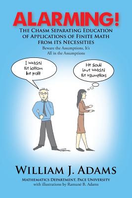 Alarming! the Chasm Separating Education of Applications of Finite Math from It's Necessities Cover Image