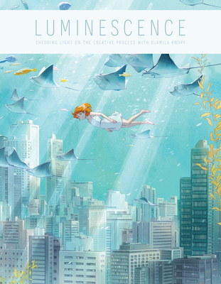 Luminescence: Shedding Light on the Creative Process with Djamila Knopf (Art of) Cover Image