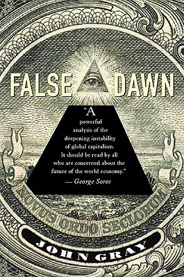 False Dawn: The Delusions of Global Capitalism Cover Image