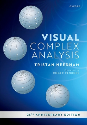Visual Complex Analysis: 25th Anniversary Edition By Tristan Needham, Roger Penrose (Foreword by) Cover Image