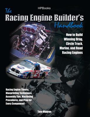 Racing Engine Builder's HandbookHP1492: How to Build Winning Drag, Circle Track, Marine and Road RacingEngines By Tom Monroe Cover Image