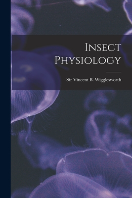 Insect Physiology By Vincent B. Wigglesworth Cover Image