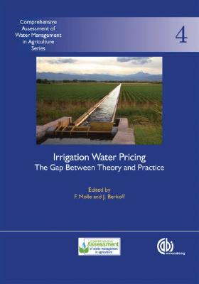 Irrigation Water Pricing: The Gap Between Theory and Practice (Comprehensive Assessment of Water Management in Agriculture #4) Cover Image