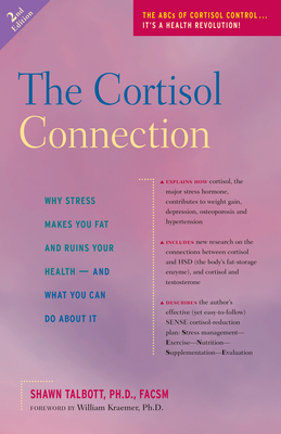 The Cortisol Connection: Why Stress Makes You Fat and Ruins Your Health -- And What You Can Do about It Cover Image