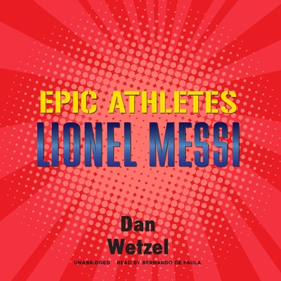 Epic Athletes: Lionel Messi Cover Image