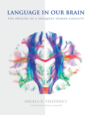 Language in Our Brain: The Origins of a Uniquely Human Capacity