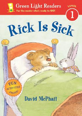 Rick Is Sick (Green Light Readers Level 1) By David McPhail, David McPhail (Illustrator) Cover Image