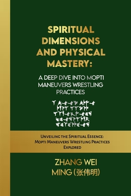 Spiritual Dimensions and Physical Mastery: A Deep Dive into Mopti Maneuvers Wrestling Practices: Unveiling the Spiritual Essence: Mopti Maneuvers Wres (The Warrior's Code: Biography #100)