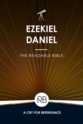The Readable Bible: Ezekiel & Daniel By Rod Laughlin (Editor), Brendan Kennedy (Editor), Colby Kinser (Editor) Cover Image