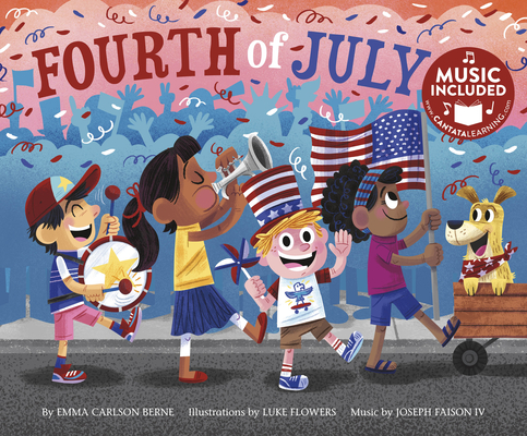Fourth of July (Holidays in Rhythm and Rhyme) By Emma Bernay, Emma Carlson Berne, Luke Flowers (Illustrator) Cover Image