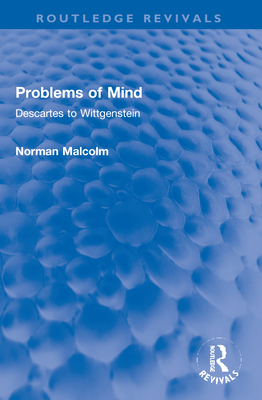 Problems of Mind: Descartes to Wittgenstein (Routledge Revivals)