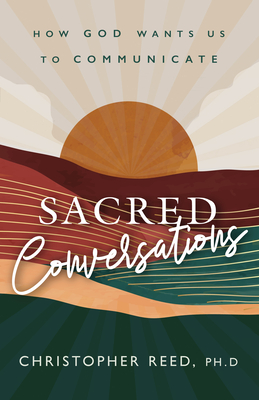 Sacred Conversations: How God Wants Us to Communicate Cover Image