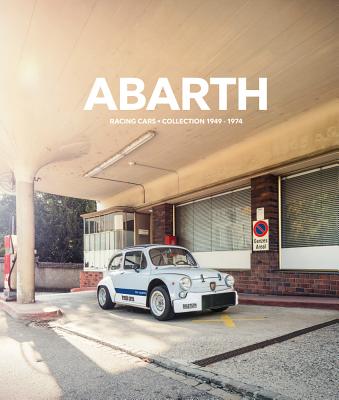 Abarth: Racing Cars. Collection 1949-1974 By Stefan Bogner, Franz Steinbacher Cover Image