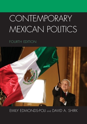 Contemporary Mexican Politics By Emily Edmonds-Poli, David a. Shirk Cover Image