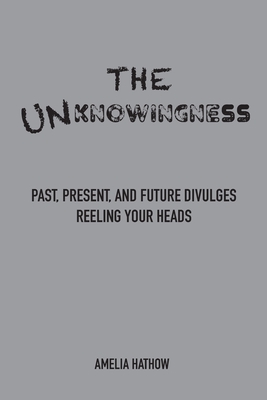 The Unknowingness By Amelia Hathow Cover Image