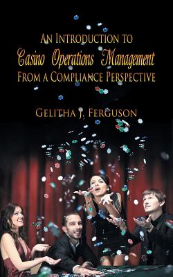 An Introduction to Casino Operations Management from a Compliance Perspective By Gelitha Ferguson Cover Image