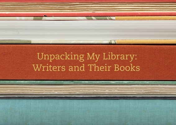 Unpacking My Library: Writers and Their Books Cover Image
