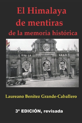 El Himalaya de mentiras de la memoria histórica By Laureano Benitez Grande-Caballero Cover Image