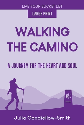 Walking the Camino: A Journey for the Heart and Soul (Large Print) Cover Image