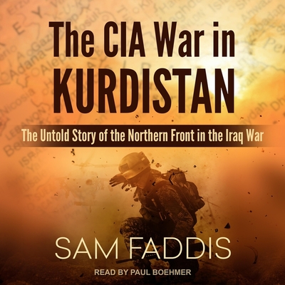 The CIA War in Kurdistan: The Untold Story of the Northern Front in the Iraq War Cover Image
