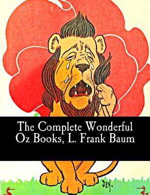 The Complete Wonderful Oz Books, L. Frank Baum By L. Frank Baum Cover Image
