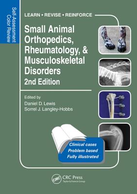 Small Animal Orthopedics, Rheumatology and Musculoskeletal Disorders: Self-Assessment Color Review 2nd Edition (Veterinary Self-Assessment Color Review) Cover Image