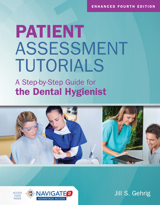 Patient Assessment Tutorials: A Step-By-Step Guide for the Dental Hygienist: A Step-By-Step Guide for the Dental Hygienist Cover Image