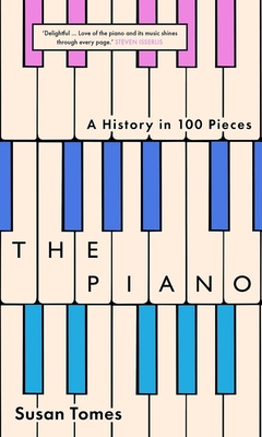The Piano: A History in 100 Pieces Cover Image