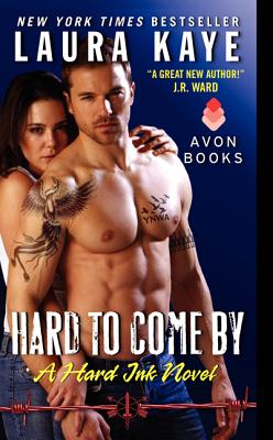 Hard to Come By: A Hard Ink Novel By Laura Kaye Cover Image