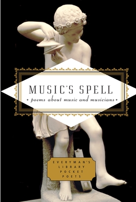 Music's Spell: Poems About Music and Musicians (Everyman's Library Pocket Poets Series) By Emily Fragos (Editor) Cover Image