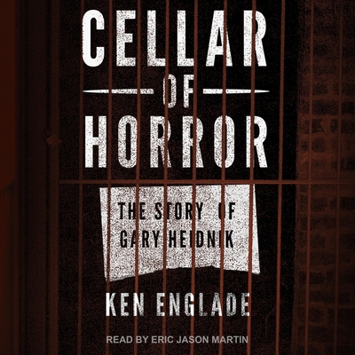 Cellar of Horror: The Story of Gary Heidnik Cover Image