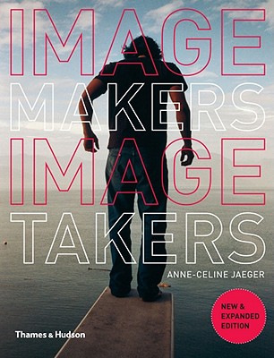 Image Makers, Image Takers By Anne-Celine Jaeger Cover Image