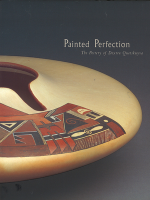 Painted Perfection: The Pottery of Dextra Quotskuyva  Cover Image