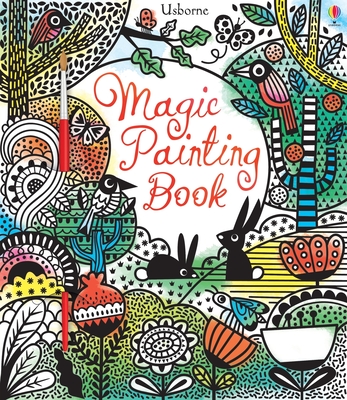 Magic Painting Book (Magic Painting Books) By Fiona Watt, Erica Harrison (Illustrator) Cover Image