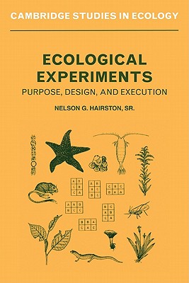 Ecological Experiments: Purpose, Design and Execution (Cambridge Studies in Ecology) Cover Image