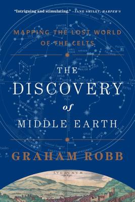 The Discovery of Middle Earth: Mapping the Lost World of the Celts By Graham Robb Cover Image