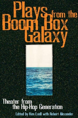 Plays from the Boom Box Galaxy: Theater from the Hip Hop Generation Cover Image