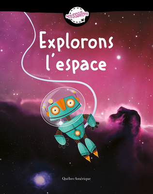 Explorons l'Espace By Québec Amérique Cover Image