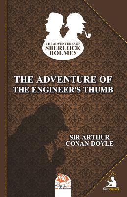 The Adventure of the Engineer's Thumb (Adventures of Sherlock Holmes #9) By Arthur Conan Doyle Cover Image