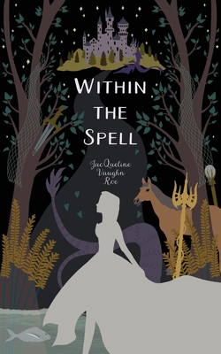 Within the Spell By Jacqueline Vaughn Roe Cover Image