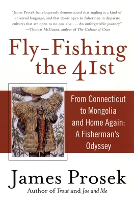 Fly-Fishing the 41st: From Connecticut to Mongolia and Home Again: A Fisherman's Odyssey By James Prosek Cover Image