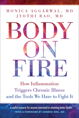 Body on Fire By Monica Aggarwal MD, Jyothi Rao MD Cover Image