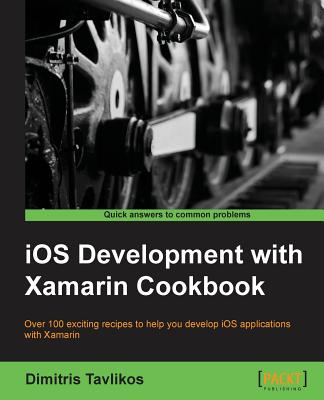 IOS Development with Xamarin Cookbook Cover Image