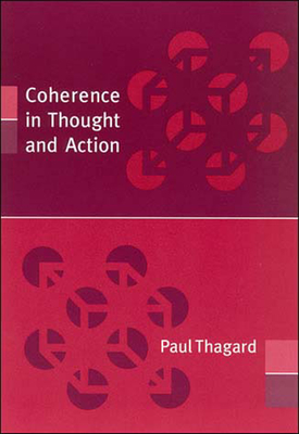 Coherence in Thought and Action (Life and Mind: Philosophical Issues in Biology and Psychology)