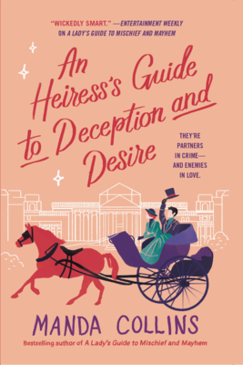 An Heiress's Guide to Deception and Desire (Ladies Most Scandalous #2) By Manda Collins Cover Image