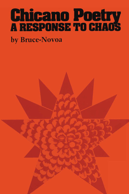 Chicano Poetry: A Response to Chaos By Juan Bruce-Novoa Cover Image