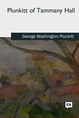 who was george washington plunkitt