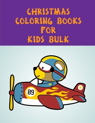 Christmas Coloring Books For Kids Bulk: Christmas Book, Easy and Funny Animal Images Cover Image