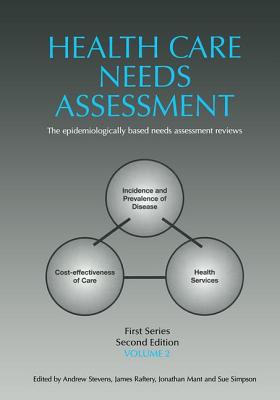 Health Care Needs Assessment, First Series, Volume 2, Second Edition By Andrew Stevens, James Raftery, Jonathan Mant Cover Image